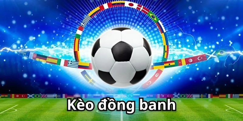 Chi tiết cách cược kèo đồng banh chính xác nhất cho hội viên Shbet